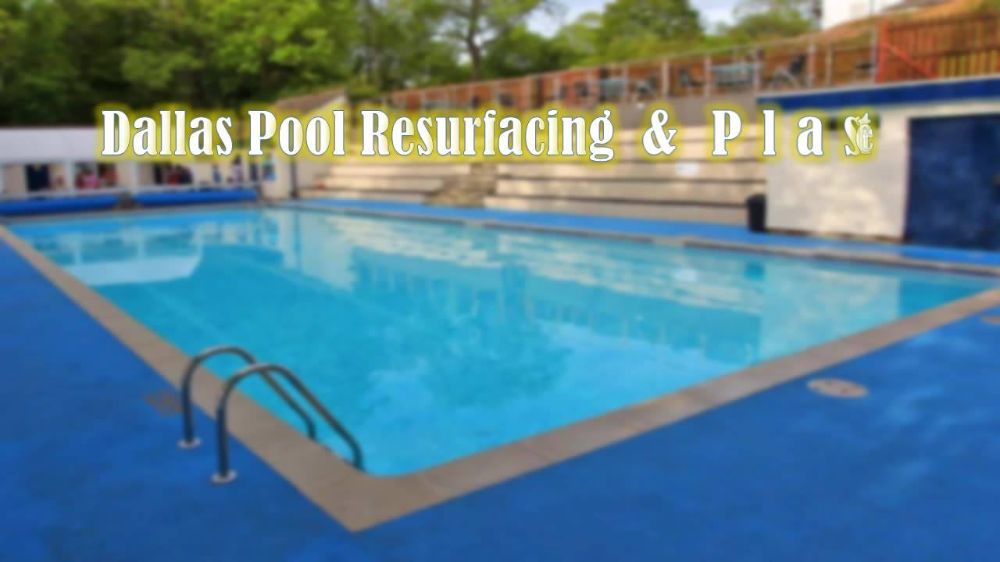 Dallas Pool Resurfacing & Plastering - Dallas Information