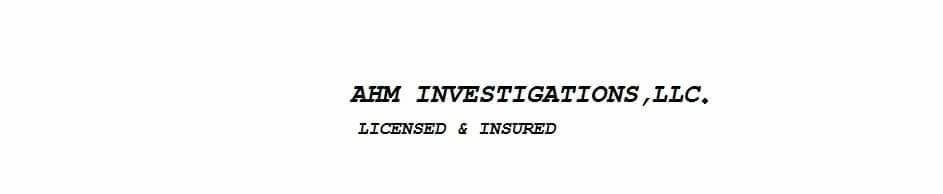 AHM Investigations, LLC. - Glen Ridge Available