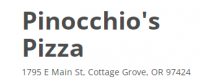 Pinocchio's Pizza Pinocchio's Pizza, Pinocchios Pizza, 1795 E Main St, Cottage Grove, OR, , Italian restaurant, Restaurant - Italian, pasta, spaghetti, lasagna, pizza, , Restaurant, Italian, burger, noodle, Chinese, sushi, steak, coffee, espresso, latte, cuppa, flat white, pizza, sauce, tomato, fries, sandwich, chicken, fried